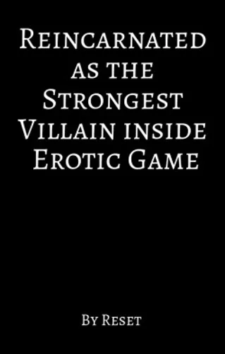 Reincarnated as the Strongest Villain inside Erotic Game