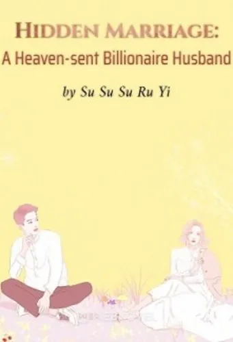 Hidden Marriage: A Heaven-sent Billionaire Husband