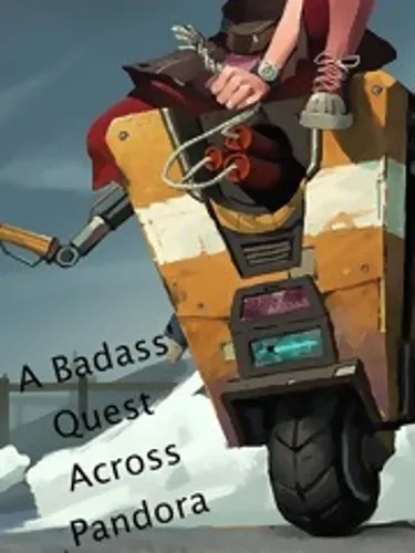 A Badass' Quest Across Pandora
