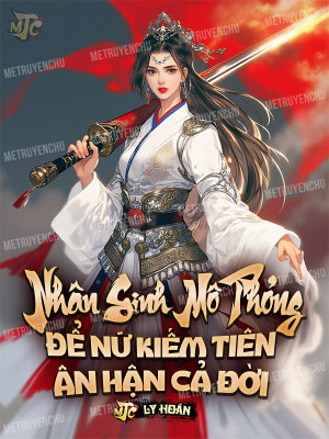Nhân Sinh Mô Phỏng: Để Nữ Kiếm Tiên Ân Hận Cả Đời