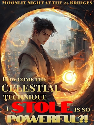 How come the celestial technique I stole is so powerful?!