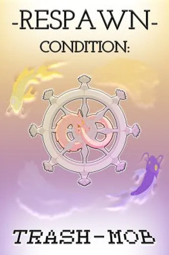 Respawn Condition: Trash Mob