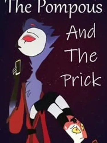 The Pompous and the Prick