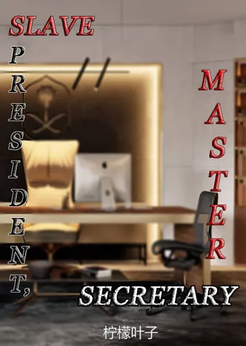 Sl*ve President, Master Secretary