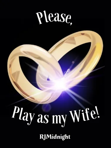 Please, Play as my Wife!