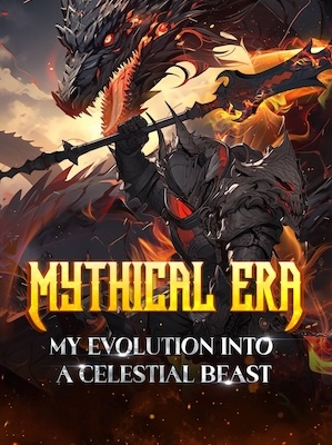 Mythical Era: My Evolution into a Celestial Beast