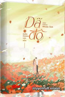 Dã Độ - Xuân Phong Lựu Hỏa