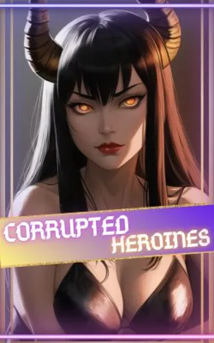 Corrupted Heroines