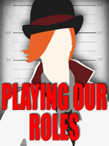 Playing Our Roles