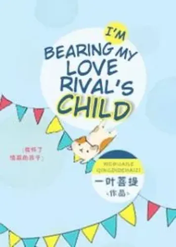 I’m Bearing My Love Rival’s Child